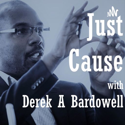 Cover art for podcast Just Cause with Derek A Bardowell