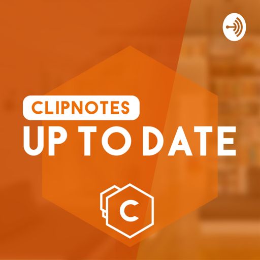 Cover art for podcast Clipnotes | Up To Date