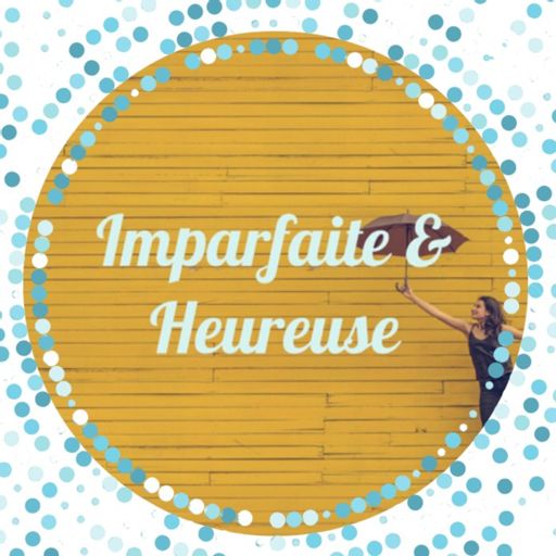 Cover art for podcast Imparfaite & Heureuse