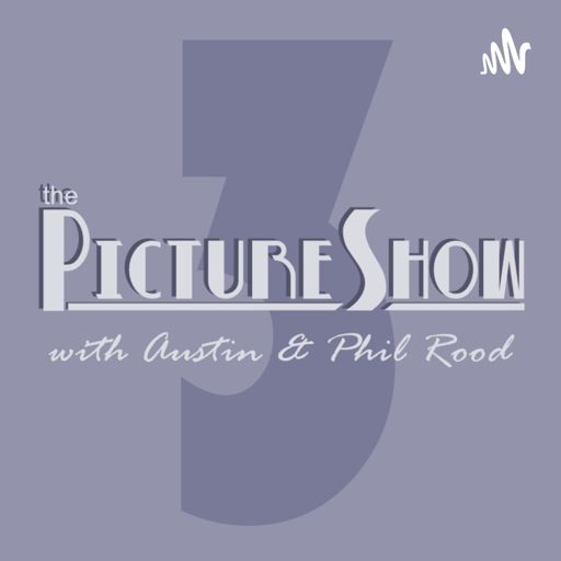 Cover art for podcast The Picture Show with Austin and Phil Rood