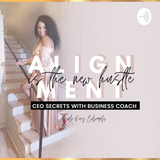 Cover art for podcast Alignment is the New Hustle: CEO Secrets