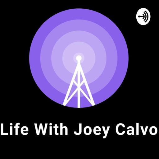 Cover art for podcast Life with Joey Calvo