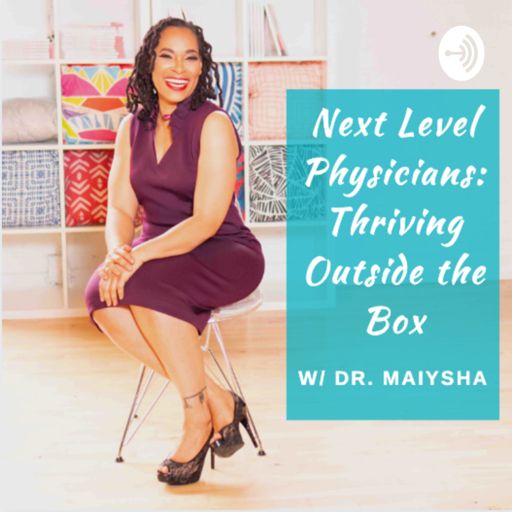 Cover art for podcast Next Level Physicians: Thriving Outside the Box