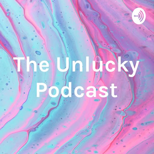 Cover art for podcast The Unlucky Podcast
