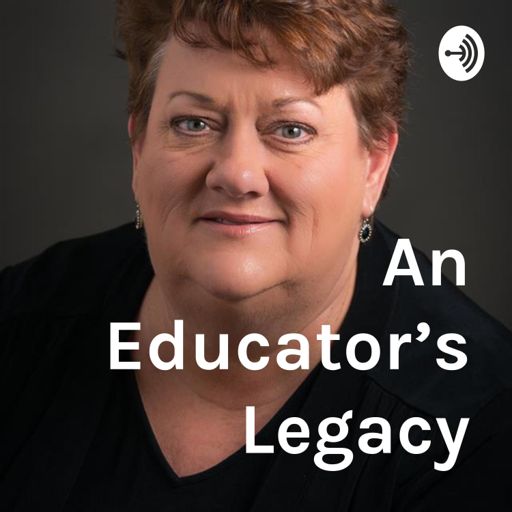 Cover art for podcast An Educator's Legacy