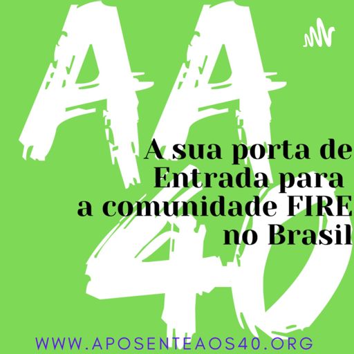 Cover art for podcast AA40 - A comunidade FIRE no Brasil 