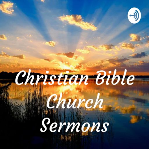 Cover art for podcast Christian Bible Church Sermons