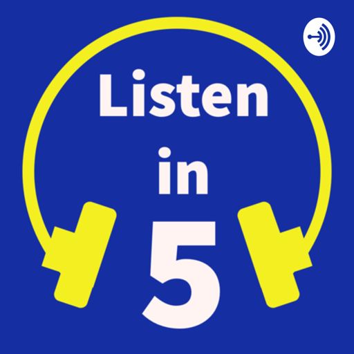 Cover art for podcast Listen in 5
