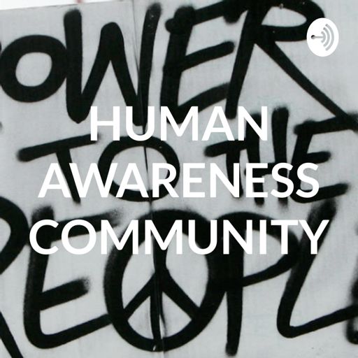 Cover art for podcast HUMAN AWARENESS COMMUNITY