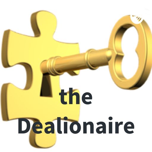 Cover art for podcast the Dealionaire