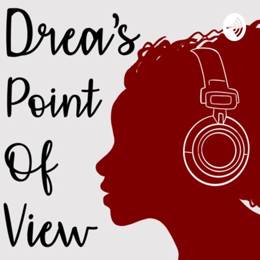 Cover art for podcast Drea’s Point of View