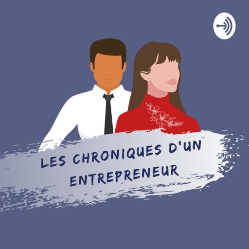 Cover art for podcast Les Chroniques d'un Entrepreneur