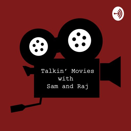 Cover art for podcast Talkin' Movies with Sam and Raj