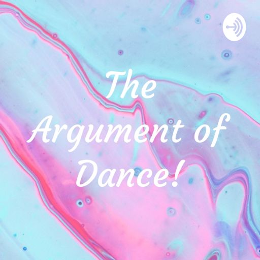 Cover art for podcast The Argument of Dance!