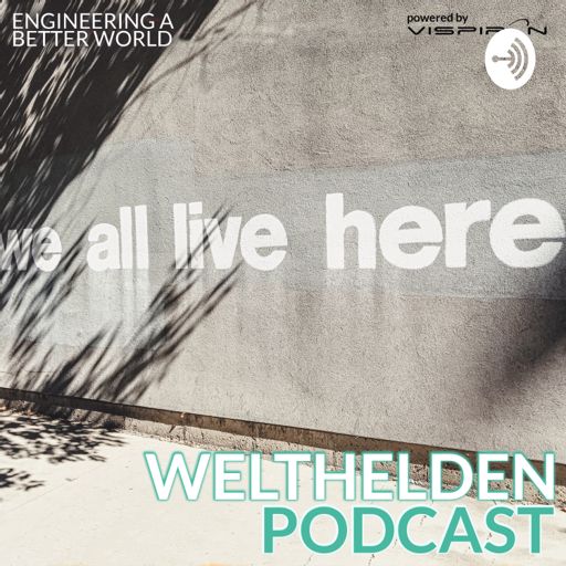 Cover art for podcast WELTHELDEN Podcast - Engineering a better World | spannende Menschen & Talks mit Experten