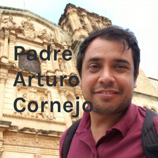 Padre Arturo Cornejo on RadioPublic