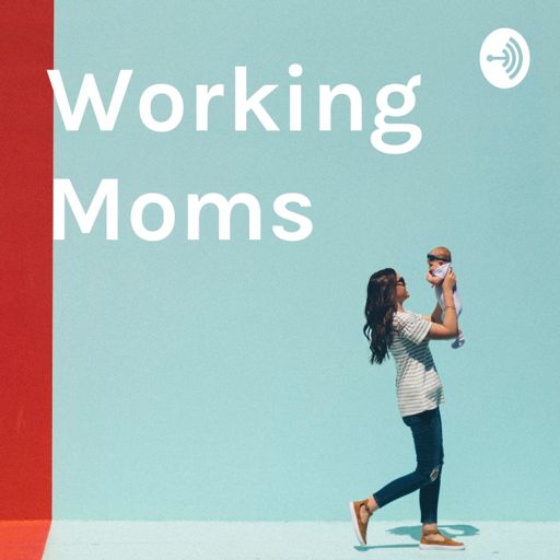 Cover art for podcast Working Moms