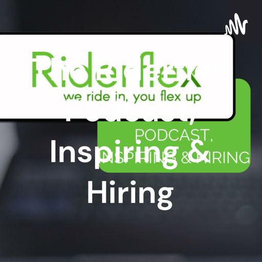 Cover art for podcast The Riderflex Podcast, Inspiring & Hiring
