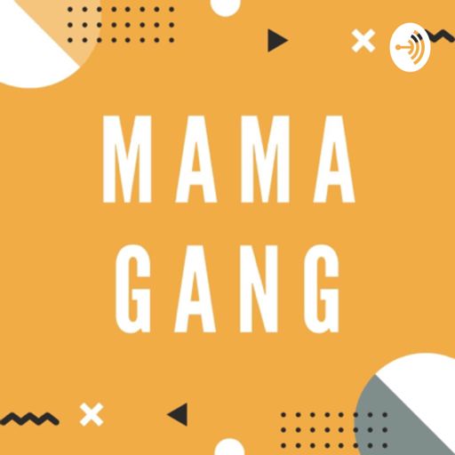 Cover art for podcast Mama Gang