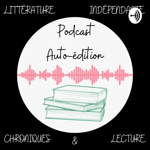 Cover art for podcast Podcast auto-édition
