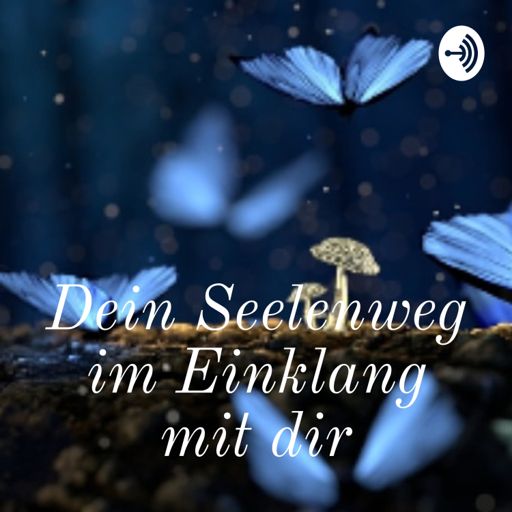 Cover art for podcast Dein Seelenweg im Einklang mit dir