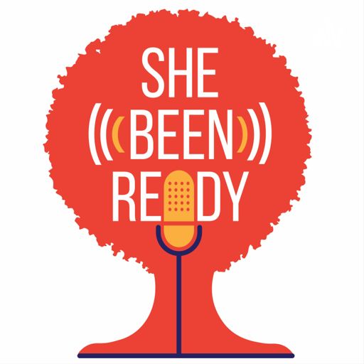 Cover art for podcast She Been Ready! The Podcast 