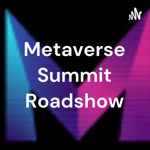 Cover art for podcast Metaverse Summit Roadshow
