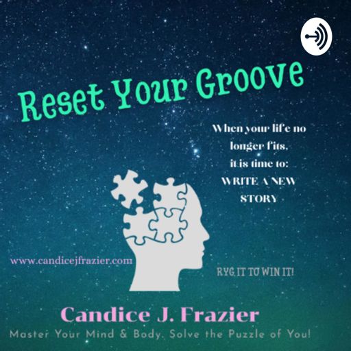 Cover art for podcast RESET YOUR GROOVE PODCAST with Host Candice J. Frazier, Certified Master Transformation Strategist