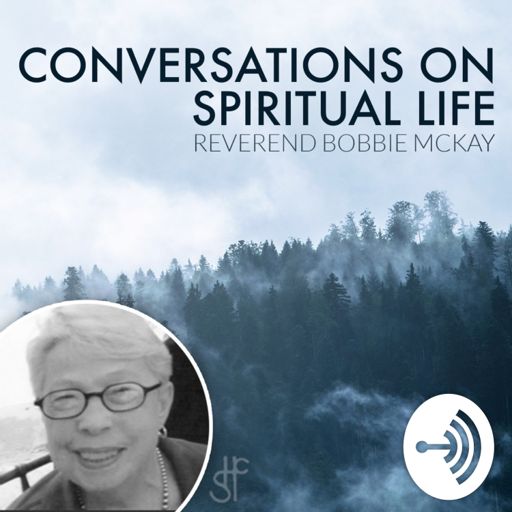 Cover art for podcast Rev. Bobbie McKay, Ph.D. Conversations on Spiritual Life