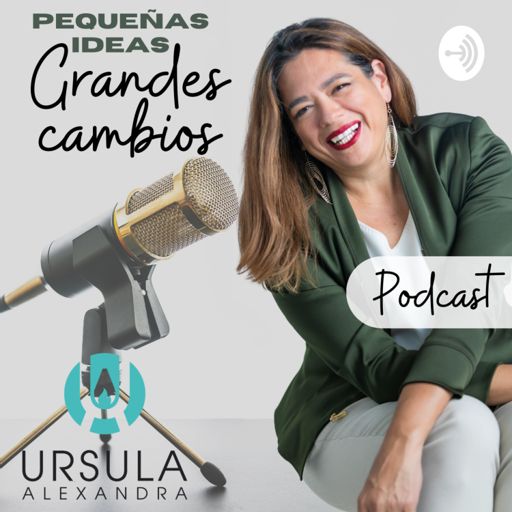 Cover art for podcast Pequeñas ideas, Grandes cambios!