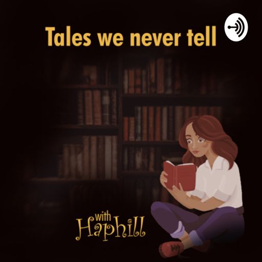 Cover art for podcast Tales we Never Tell with Haphill
