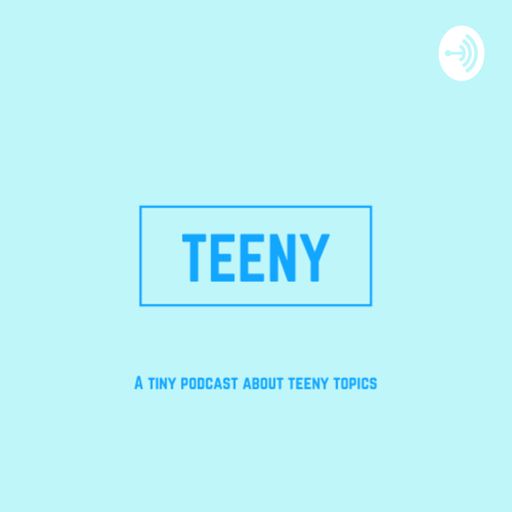 Cover art for podcast Teeny Topics