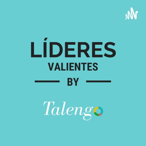 Cover art for podcast Líderes Valientes - Talengo