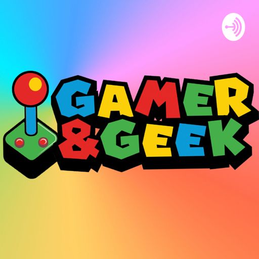 Cover art for podcast Gamer & Geek