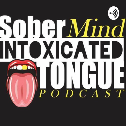 Cover art for podcast Sober mind Intoxicated Tongue