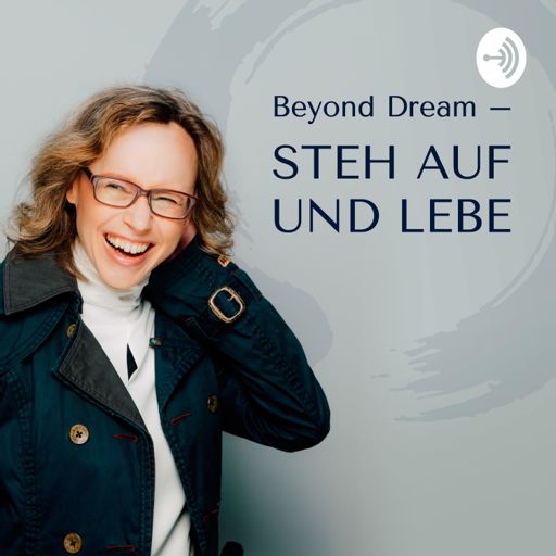 Cover art for podcast Beyond Dream – Steh auf und Lebe