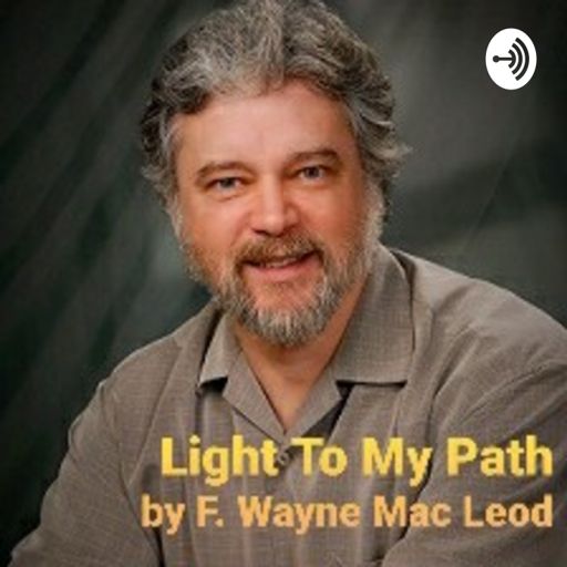 Cover art for podcast Light To My Path by F. Wayne MacLeod