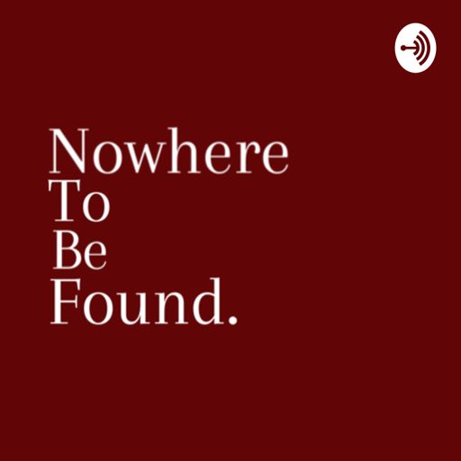 Cover art for podcast Nowhere To Be Found