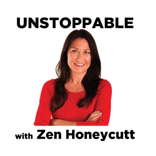 Cover art for podcast UNSTOPPABLE with Zen Honeycutt