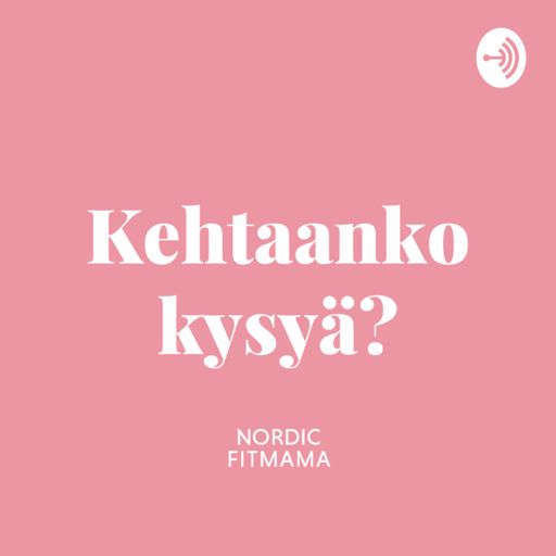Cover art for podcast Kehtaanko kysyä? podcast äideille