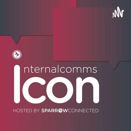 Cover art for podcast ICON - IC Connected Podcast by Sparrow Connected - Internal Comms