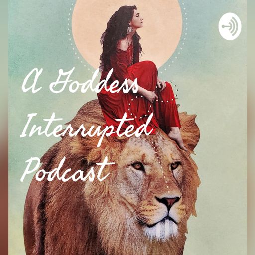 Cover art for podcast A Goddess Interrupted Podcast