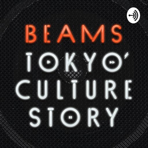 Beams Tokyo Culture Story Podcast On Radiopublic