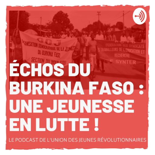 Cover art for podcast Echos du Burkina Faso : Une jeunesse en lutte !