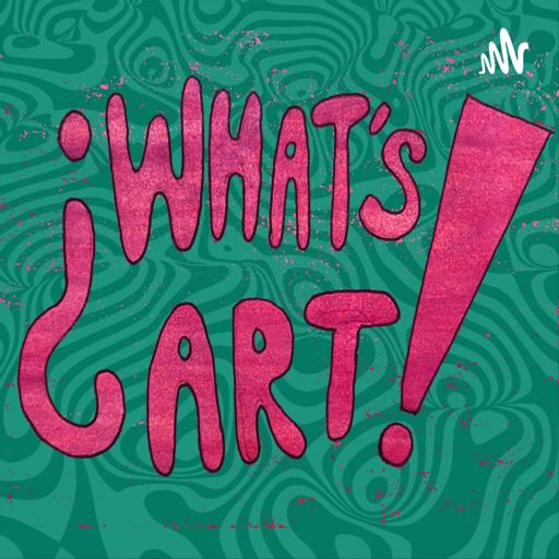 Cover art for podcast ¿What’s art!