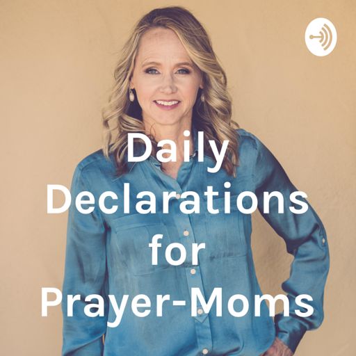 Cover art for podcast Daily Declarations for Prayer-Moms