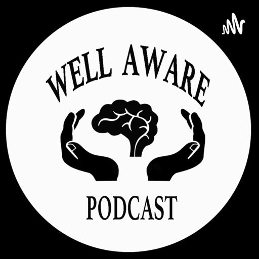 Cover art for podcast Well Aware Podcast- Your One Stop Shop for All Things Wellness! 