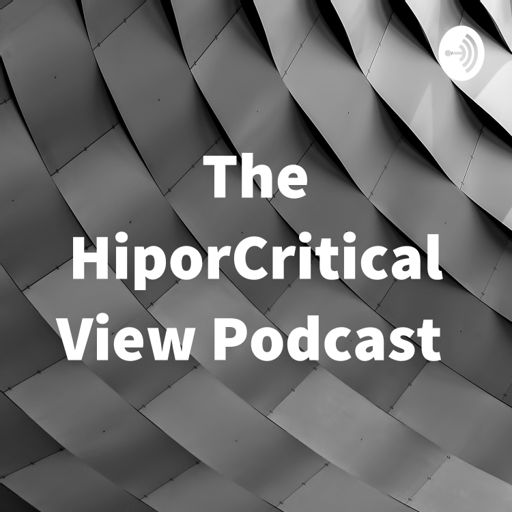Cover art for podcast The HiporCritical View Podcast 