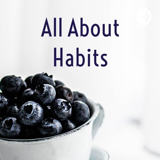 Cover art for podcast All About Habits