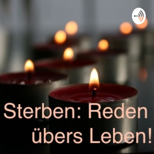 Cover art for podcast Sterben: Reden wir übers Leben!